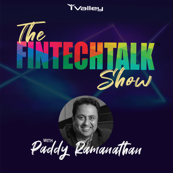 The FINTECHTALK Show with Paddy Ramanathan